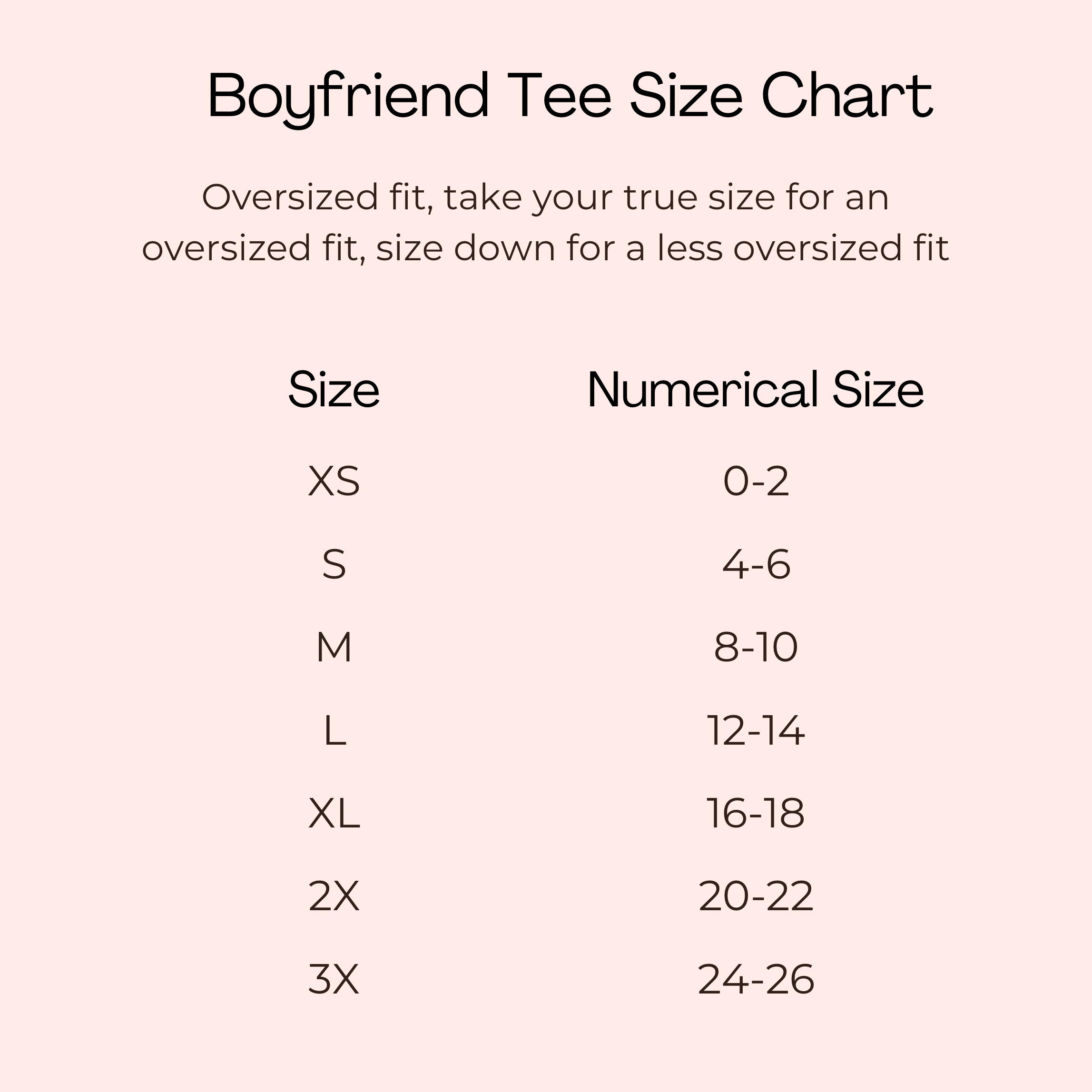 Boyfriend tee size chart showing sizes XS through 3X and corresponding numerical sizes.