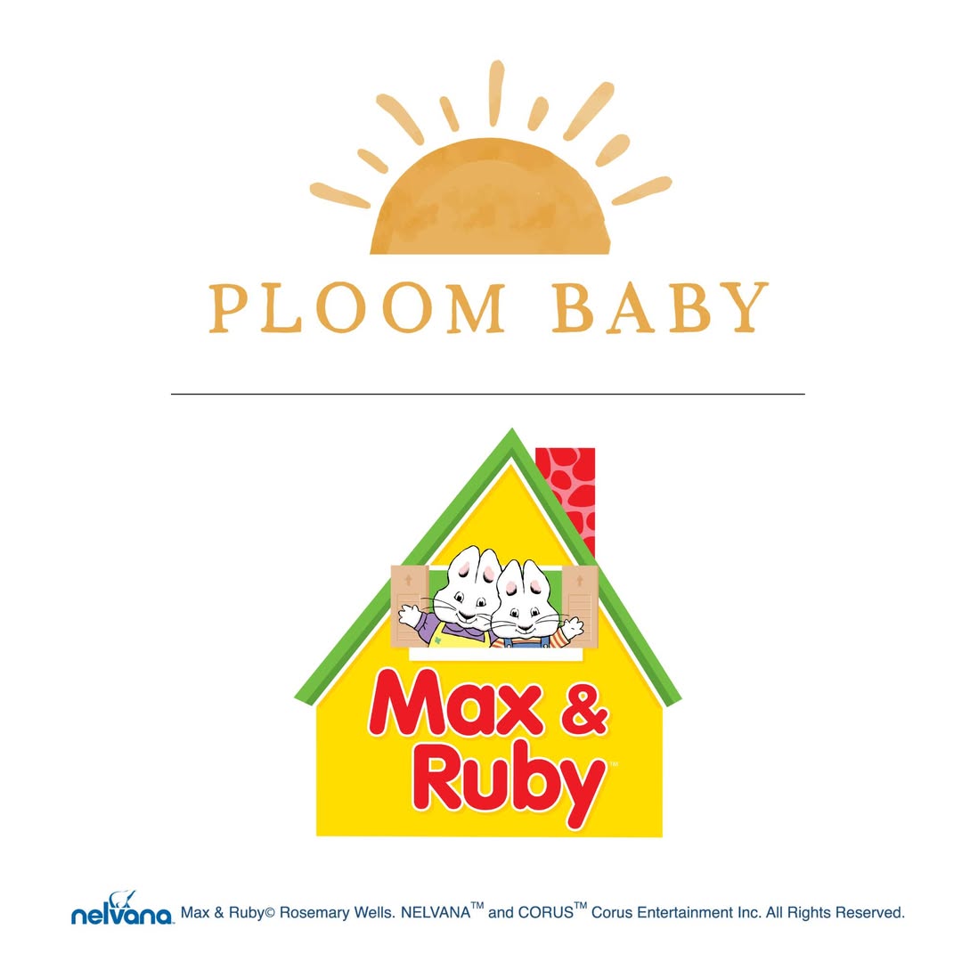 Ploom Baby ✕ Max & Ruby™